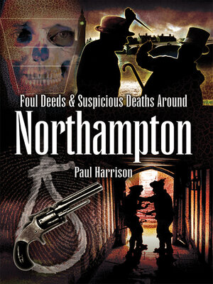 cover image of Foul Deeds & Suspicious Deaths around Northampton